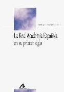 La Real Academia Española en su primer siglo