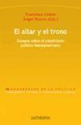 El altar y el trono : ensayos sobre el catolicismo político iberoamericano