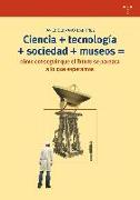 Ciencia + tecnología + sociedad + museo = cómo conseguir que el futuro se parezca a lo que esperamos