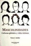 Masculinidades : culturas globales y vidas íntimas