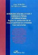 Intervención delictiva y derecho penal internacional : reglas de atribución de la responsabilidad en crímenes internacionales