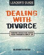 Dealing with Divorce Leader's Guide