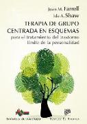 Terapia de grupo centrada en esquemas para el tratamiento del trastorno límite de la personalidad : manual de tratamiento simple y detallado con cuaderno de trabajo para el paciente