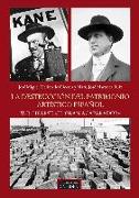 La destrucción del patrimonio artístico español : W. R. Hearst, "el gran acaparador"