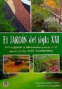 El jardín del siglo XXI : principios y técnicas para una jardinería más sostenible