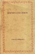 Editar a Calderón : hacia una edición crítica de las comedias completas