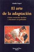 El arte de la adaptación : cómo convertir hechos y ficciones en películas