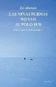 Las niñas buenas no van al polo Sur : relato de la primera mujer en el polo Sur