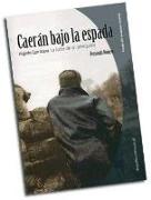 Caerán bajo la espada : Higino Carrocera, la lucha de un anarquista