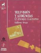 Televisión y audiencias : un enfoque cualitativo