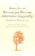 Bresson por Bresson : entrevistas, 1943-1983