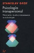 Psicología transpersonal : nacimiento, muerte y trascendencia en psicoterapia