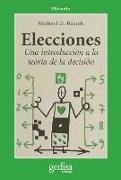 Elecciones : una introducción a la teoría de la decisión