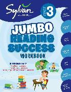 3rd Grade Jumbo Reading Success Workbook: 3 Books in 1--Spelling Success, Vocabulary Success, Reading Comprehension Success, Activities, Exercises & T
