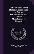 The Year Book of the National Association of Cotton Manufacturers and Cotton Manufacturers Manual