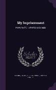 My Imprisonment: Memoirs of Silvio Pellico da Salluzzo