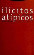 Ilícitos atípicos, sobre el abuso del derecho, el fraude de Ley y la desviación de poder