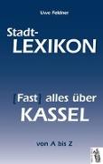 Stadt-Lexikon (Fast) alles über Kassel