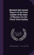 Biennial and Annual Reports of the State Auditor of the State of Montana for the Fiscal Years Ending
