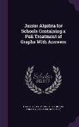 Junior Algebra for Schools Containing a Full Treatment of Graphs With Answers