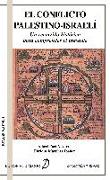 El conflicto palestino-israelí : un recorrido histórico para comprender el presente