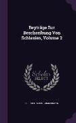 Beyträge Zur Beschreibung Von Schlesien, Volume 2