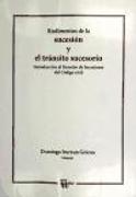 Rudimentos de la sucesión y el tránsito sucesorio : introducción al Derecho de Sucesiones del Código civil