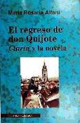 El regreso de Don Quijote : Clarín y la novela