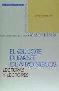 El Quijote durante cuatro siglos : lecturas y lectores