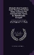 Mitchell's New Traveller's Guide Through the United States, Containing the Principal Cities, Towns, &C. Alphabetically Arranged: Together with the Rai