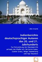 Indienberichte deutschsprachiger Autoren des 20. und21. Jahrhunderts