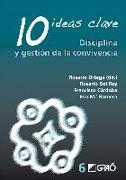 10 ideas clave : disciplina y gestión de la convivencia