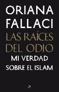 Las raíces del odio : mi verdad sobre el Islam