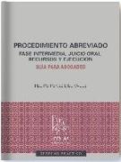 Procedimiento abreviado : fase intermedia, juicio oral, recursos y ejecución : guía para abogados