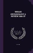 Indian Arcgaeology a Review 1956-57