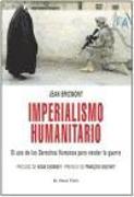 Imperialismo humanitario : el uso de los derechos humanos para vender la guerra