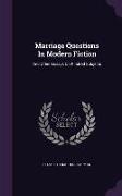 Marriage Questions in Modern Fiction: And Other Essays on Kindred Subjects