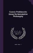 Cosmic ProblemsAn Essay On Speculative Philosophy