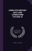 China Its History Arts and Literature Volume XI