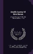 Health Survey Of New Haven: A Report Presented To The Civic Federation Of New Haven