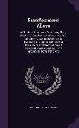 Brassfounders' Alloys: A Practical Handbook Containing Many Useful Tables, Notes and Data, for the Guidance of Manufacturers and Tradesmen, T