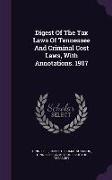 Digest Of The Tax Laws Of Tennessee And Criminal Cost Laws, With Annotations. 1907