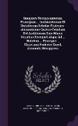 Imagines Serenissimorum Principum ... Instauratorum Et Nutritorum Scholae Friderico-Alexandrinae Quibus Ornatum Est Auditorium Eius Maius Versibus Rec