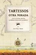 Tartesos : otra mirada : ¿fue la cultura tartesia la primera civilización occidental?