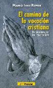 El camino de la vocación cristiana : de resurrección en resurrección