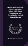 Der lex von Gutenhag / von B.A. Rosegger, Edited With Notes, Vocabulary, and Exercises by Bayard Qunicy Morgan