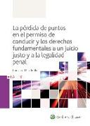 La pérdida de puntos en el permiso de conducir y los derechos fundamentales a un juicio justo y a la legalidad penal