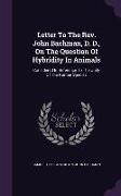 Letter to the REV. John Bachman, D. D., on the Question of Hybridity in Animals: Considered in Reference to the Unity of the Human Species