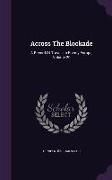 Across The Blockade: A Record Of Travels In Enemy Europe, Volume 20