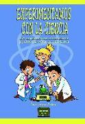 Experimentamos con la ciencia : 100 experimentos interesantes y prácticos sobre la vida diaria